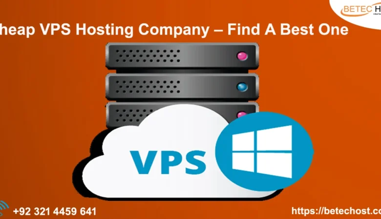 Cheap VPS Hosting Company – Find a Best One