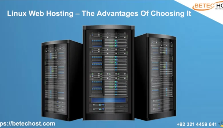 Linux Web Hosting – The Advantages of Choosing It