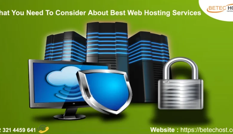 What You Need to Consider About Best Web Hosting Services?