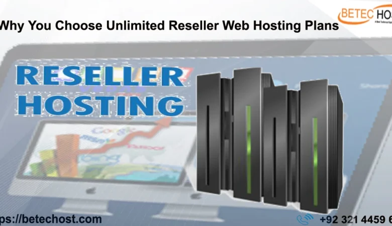 Why You Choose Unlimited Reseller Web Hosting Plans