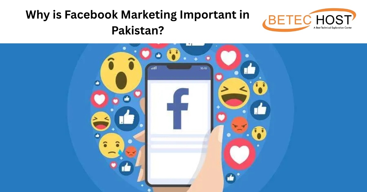 Why is Facebook Marketing Important in Pakistan