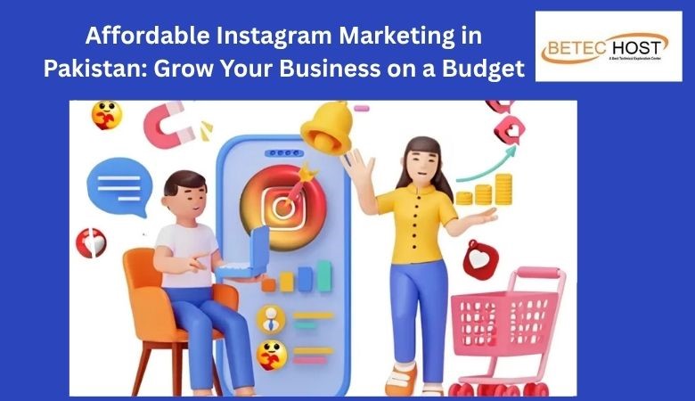 Affordable Instagram Marketing in Pakistan