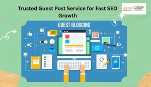 Trusted Guest Post Service for Fast SEO Growth