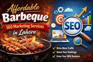 Affordable Barbeque SEO Marketing Services in Lahore
