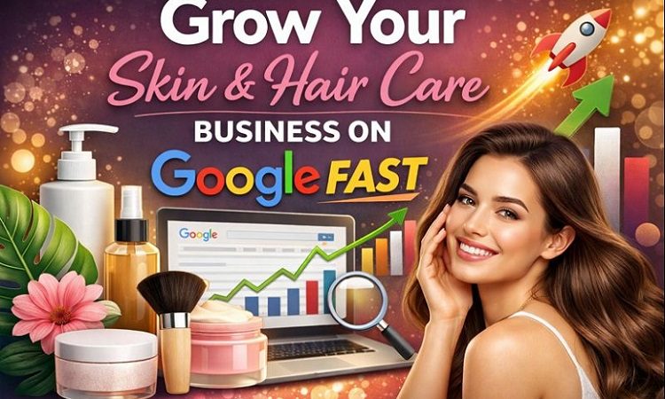 Grow Your Skin & Hair Care Business on Google First Page