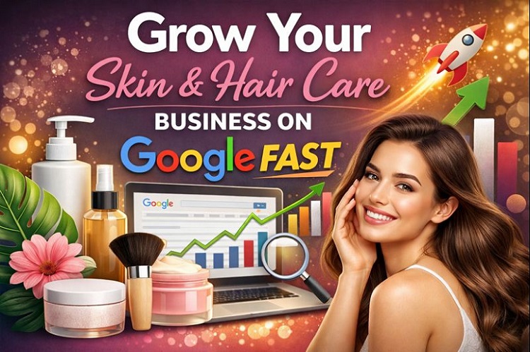 Grow Your Skin & Hair Care Business on Google Fast page