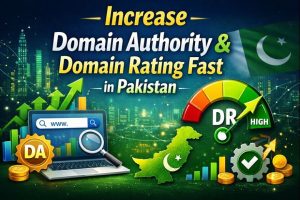 Increase Domain Authority & Domain Rating Fast in Pakistan